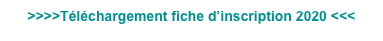>>>>Téléchargement fiche d’inscription 2020 <<<